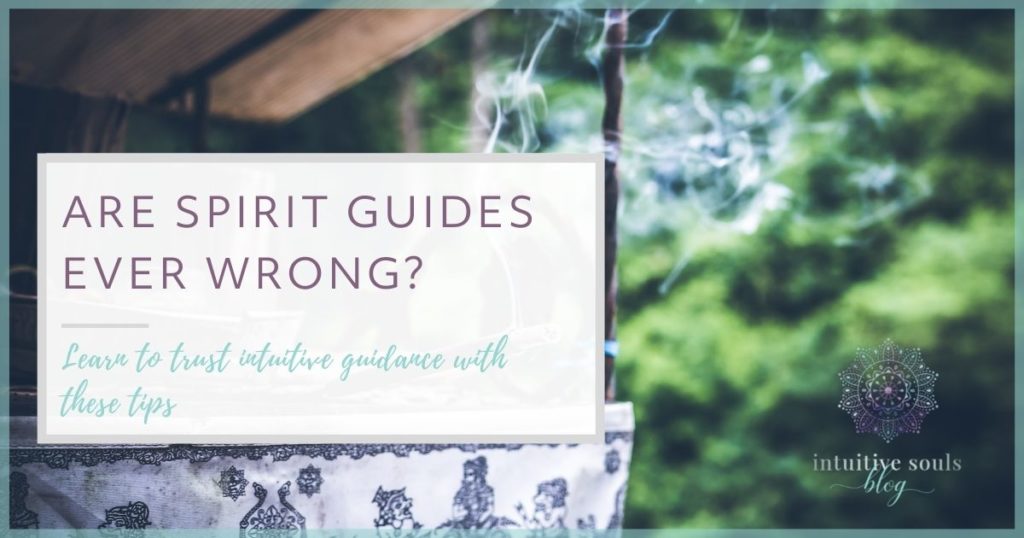 Are Spirit Guides ever wrong?