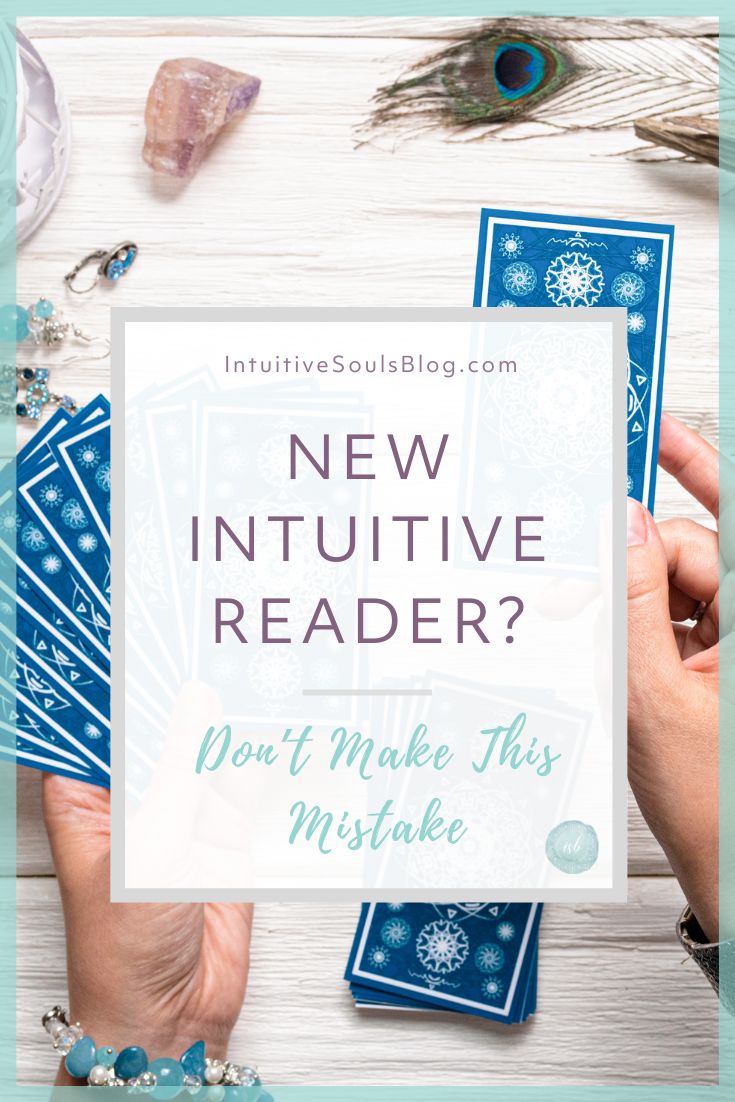 one mistake new intuitive readers sometimes make