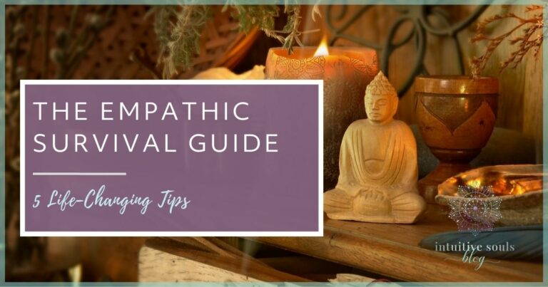 empathic survival guide, 5 life-changing tips to manage your clairsentient gift and sensitive energy