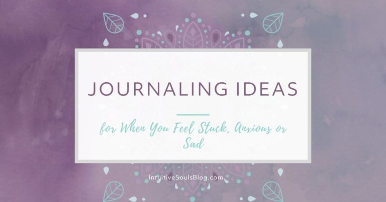 journaling ideas for when you feel stuck, anxious, or sad