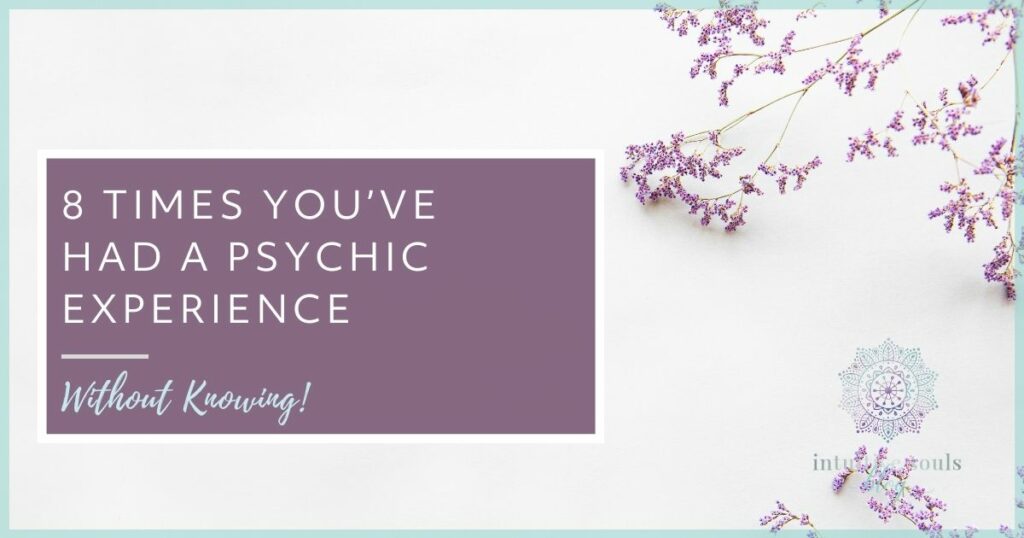 8 times you've had a psychic experience without knowing