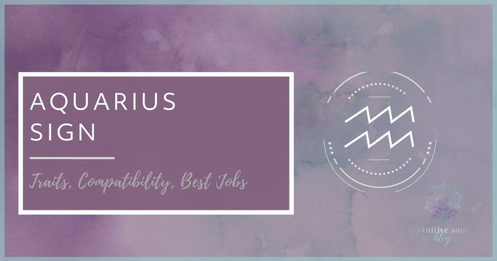 Aquarius sign traits, compatibility, best jobs