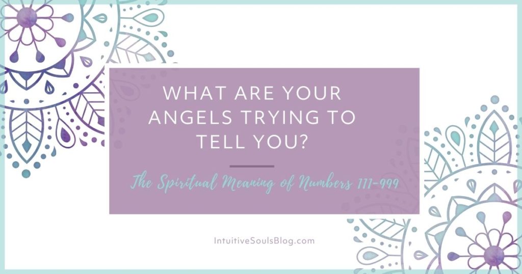 spiritual meaning of numbers - what your angels want you to know