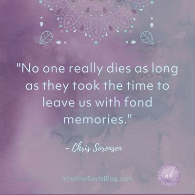 grief quote - No one really dies as long as they took the time to leave us with fond memories.