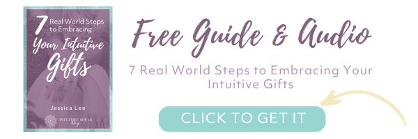 developing your psychic abilities - free guide and audio - 7 Real World Steps to Embracing Your Intuitive Gifts